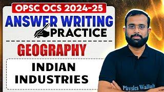 Indian Industries | Geography | Mains Answer Writing | OPSC OCS 2024-25 | OPSC Wallah