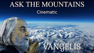 Vangelis - Ask the Mountains (with Stina Nordhernstam) (𝐂𝐈𝐍𝐄𝐌𝐀𝐓𝐈𝐂 𝐄𝐗𝐓𝐄𝐍𝐃𝐄𝐃 𝐑𝐄𝐋𝐀𝐗𝐈𝐍𝐆 𝐕𝐄𝐑𝐒𝐈𝐎𝐍)