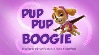 PAW Patrol Pup Pup Boogie