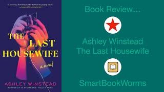 Book Review: The Last Housewife by Ashley Winstead