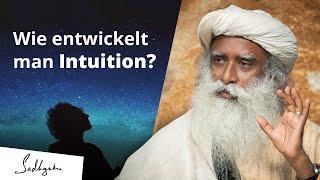 Wie man Intuition entwickeln kann | Sadhguru