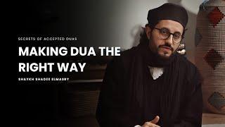 Learn How to Make Dua Properly -- Shaykh Shadee Elmasry