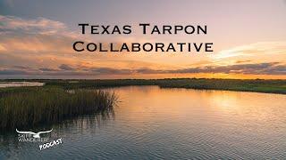 The  State of Tarpon in Texas - Texas Tarpon Collaborative | Skiff Wanderer Podcast Ep. 18