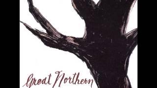 Great Northern - Low is a Height