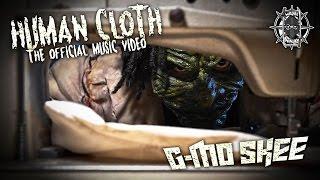 G-Mo Skee - Human Cloth Official Music Video