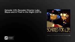 Episode 135: Revealer Director Luke Boyce and A Thief in the Night (1972)