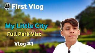 My First Vlog | My Little City Full Park Vist ️ | Thor Shobi Vlogs | New YouTube Plz Support